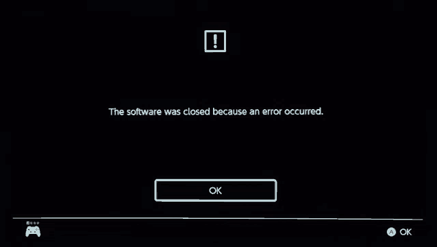 a nintendo switch screen shows a message that says `` the software was closed because an error occurred '' .