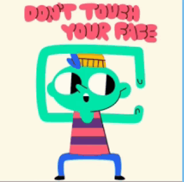 a cartoon character with the words " do n't touch your face "