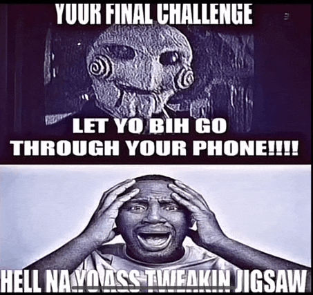 a black and white photo of a man with his hands on his head with the caption " your final challenge let yo bih go through your phone "