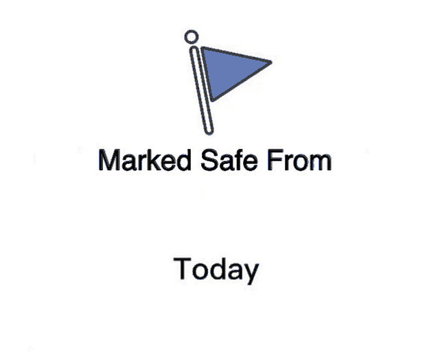 a sign that says marked safe from today with a blue flag .