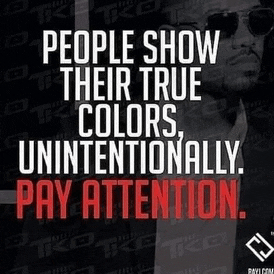 a man wearing sunglasses and a quote that says people show their true colors unintentionally pay attention