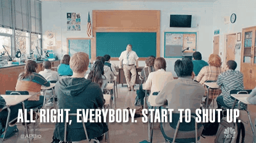 a teacher stands in front of a classroom full of students with the words " all right everybody start to shut up " above him