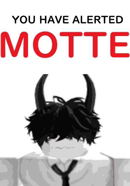 a poster that says " you have alerted motte " on it