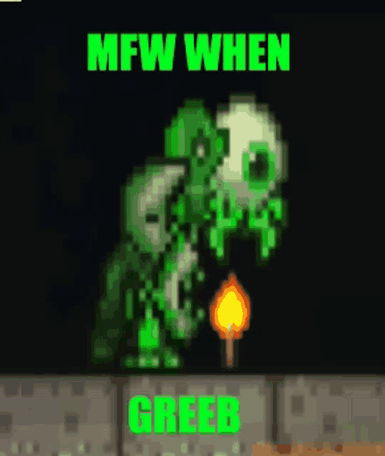 a pixel art of a monster with the words `` mfw when greed '' written on it .