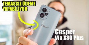 Casper Via X30 Plus İncelemesi: Temassız Ödeme Yapabiliyor!