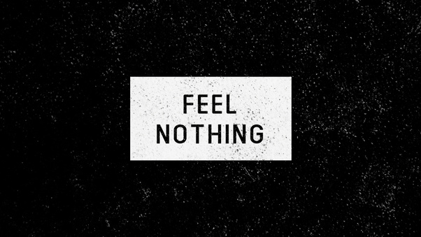 Feel Nothing Wallpaper