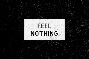 Feel Nothing Wallpaper