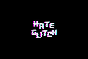 Hate Glitch Wallpaper