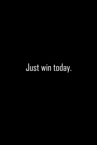 Just Win Today (1080x1920) Resolution Wallpaper