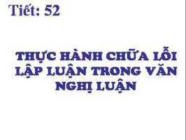 Bài soạn Thực hành chữa lỗi lập luận trong văn nghị luận (Ngữ Văn 12) hay nhất