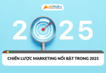 Chiến lược marketing nổi bật trong năm 2025