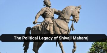 The Political Legacy of Shivaji Maharaj