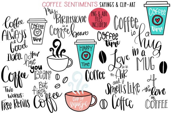 Hand Lettered Coffee Sayings & Clip Art Plus digital brushes, png + abr,  digital stamps INSTANT DOWNLOAD photoshop brushes, CU Card Making.