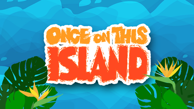 Once On This Island.