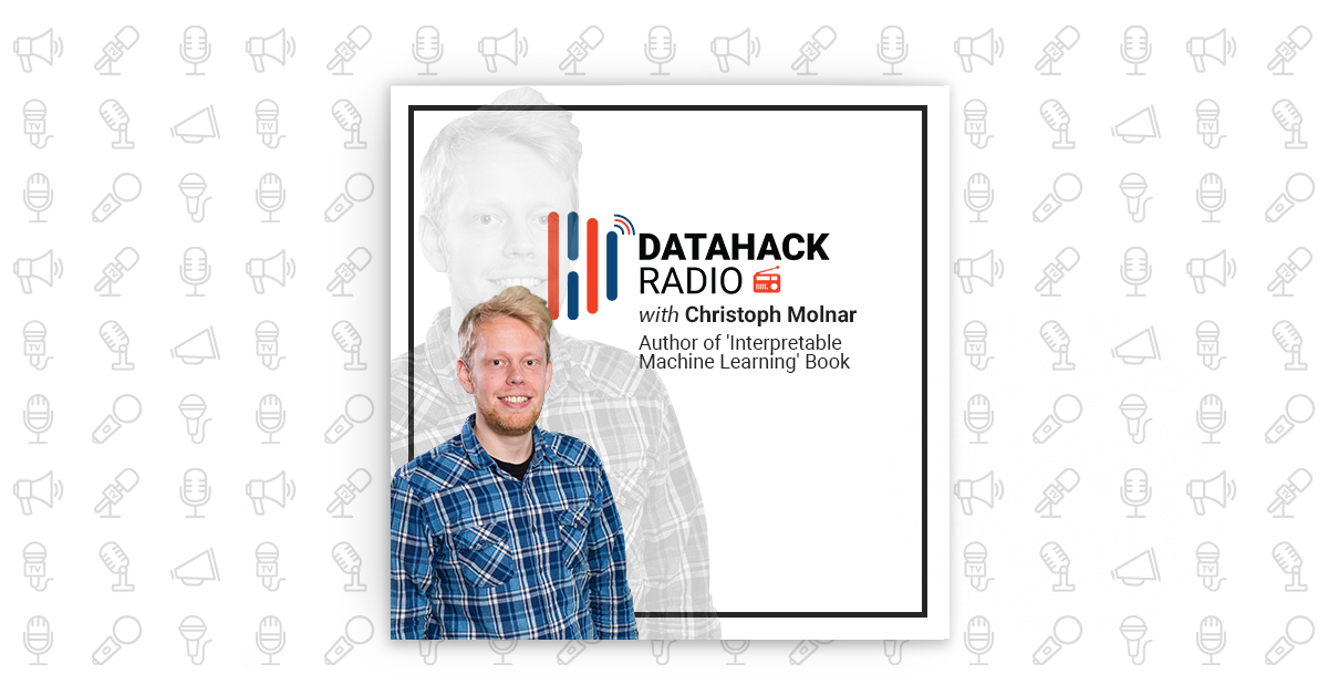 DataHack Radio #20: Building Interpretable Machine Learning Models with Christoph Molnar