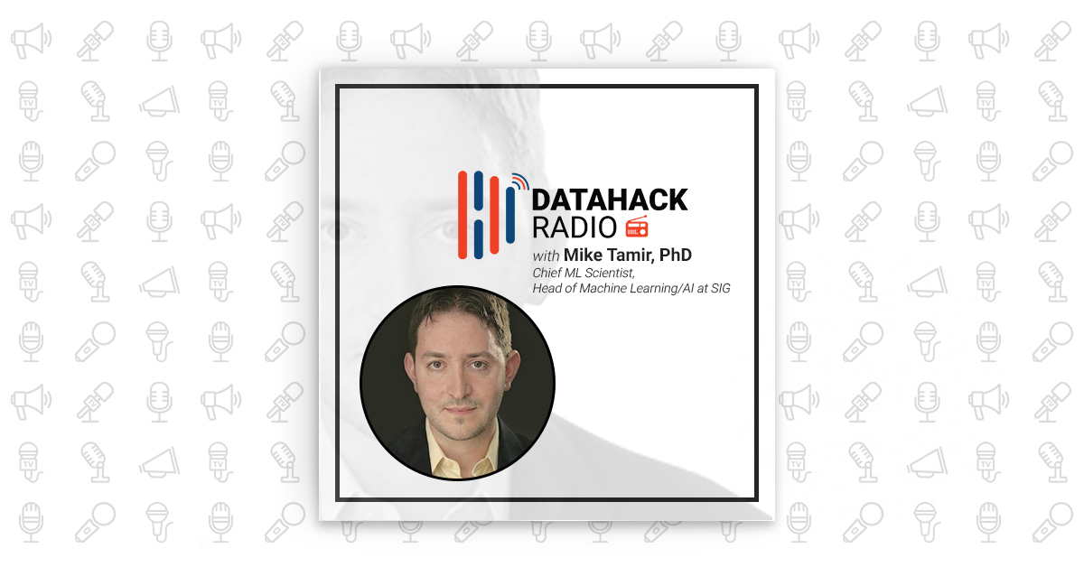 DataHack Radio #21: Detecting Fake News using Machine Learning with Mike Tamir, Ph.D.