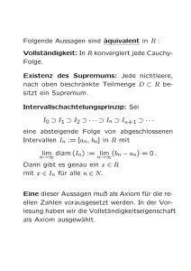 Folgende Aussagen sind äquivalent in R : Vollständigkeit: In R