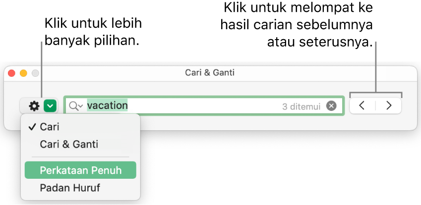 Tetingkap Cari & Ganti dengan menu timbul menunjukkan pilihan untuk Cari, Cari & Ganti, Perkataan Penuh dan Padan Huruf. Anak panah di sebelah kanan membolehkan anda melompat ke hasil carian sebelumnya atau seterusnya.