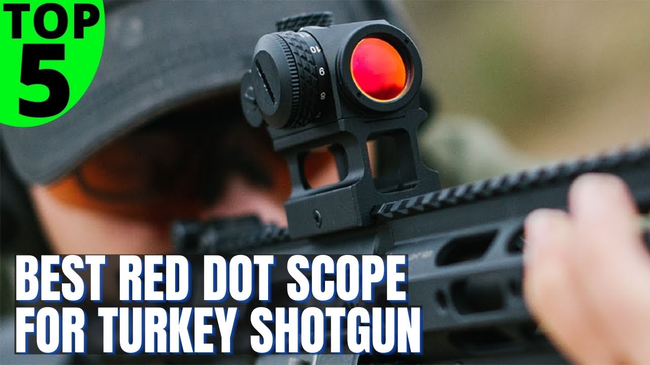 Top 5 Best Red Dot Scope For Turkey Shotgun You Can Buy In 2020 Youtube ...