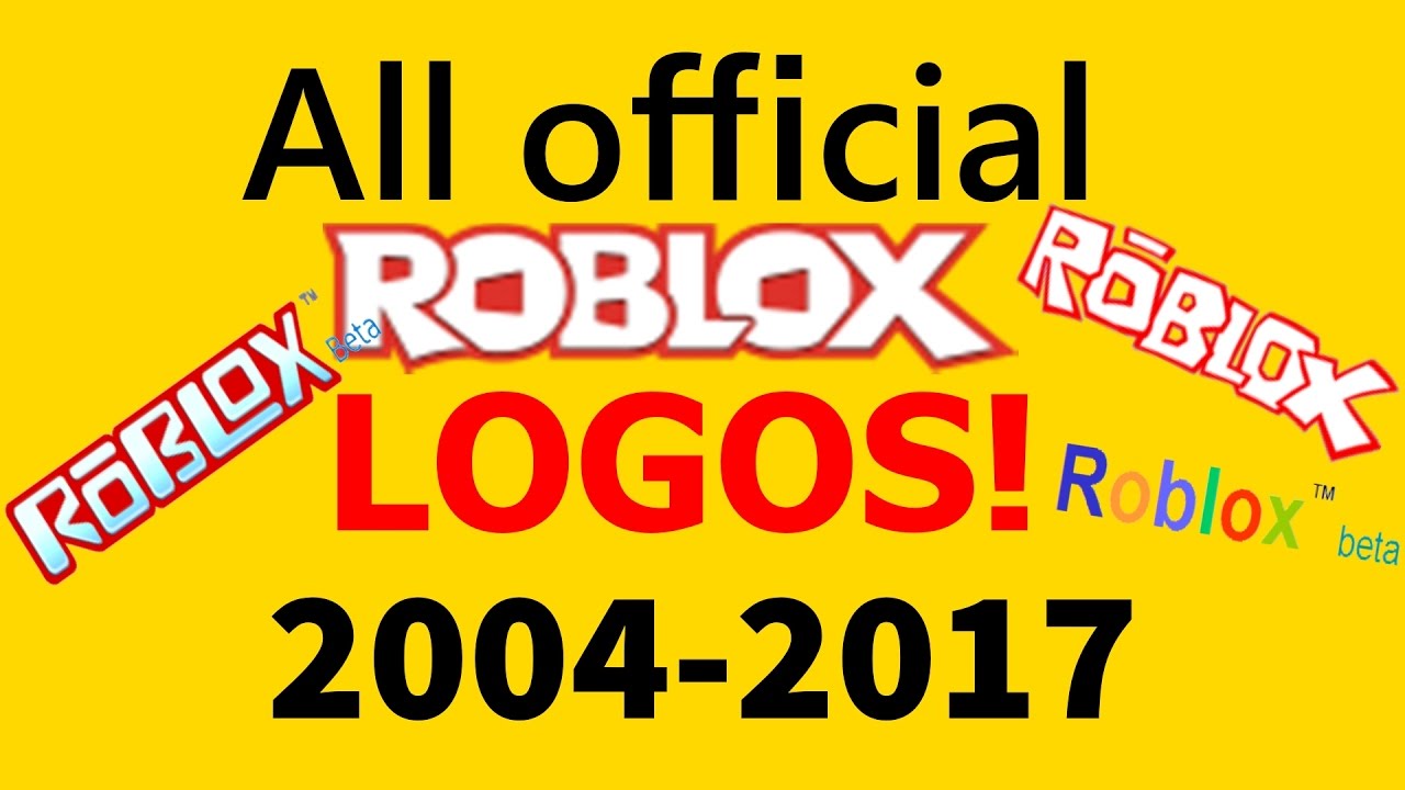 All Official ROBLOX Logos (2006/2004 -2017) [NEW] - YouTube