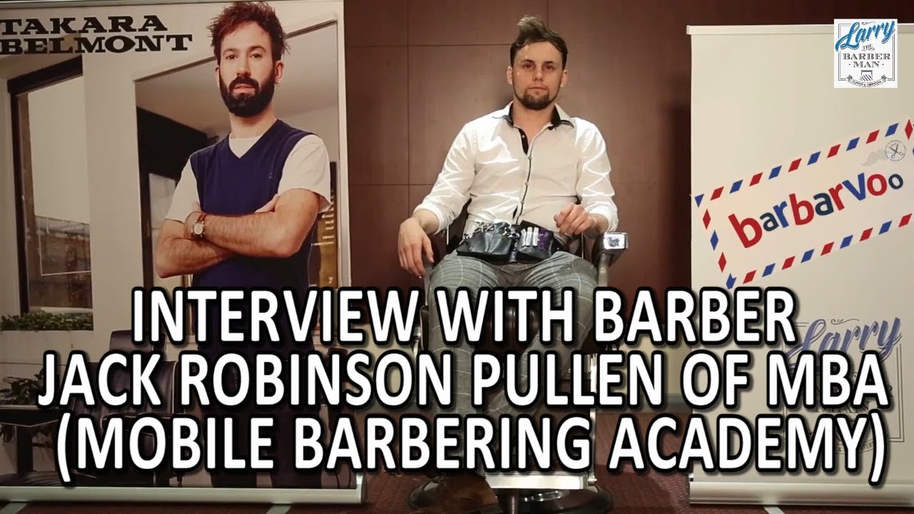 Interview With Barber Jack Robinson Pullen Of MBA Mobile Barbering