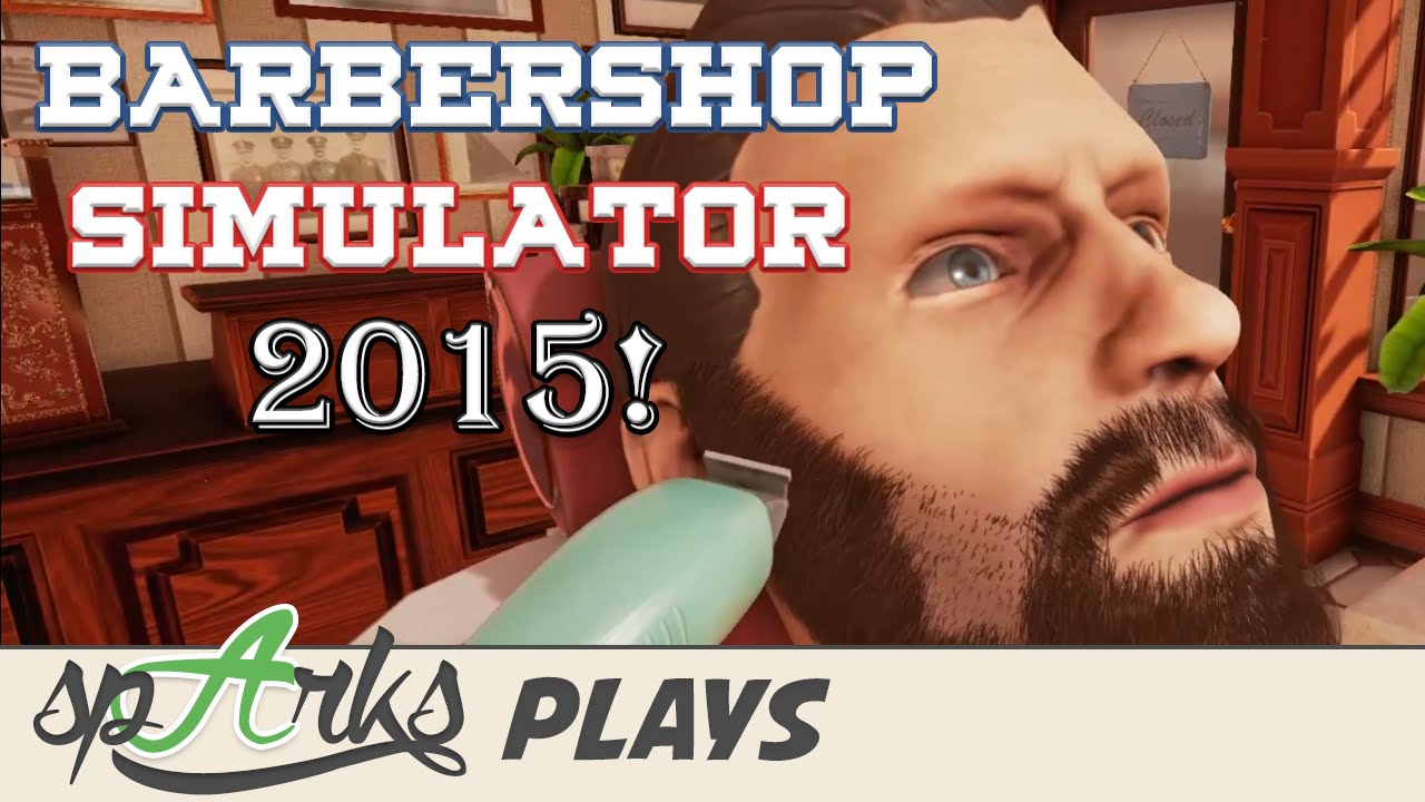 The Barber Shop Gameplay Funny Moments BARBERSHOP SIMULATOR 2015