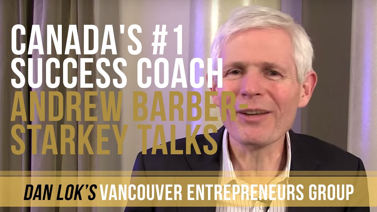 Canadas 1 Success Coach Andrew Barber Starkey Talks About Dan Lok