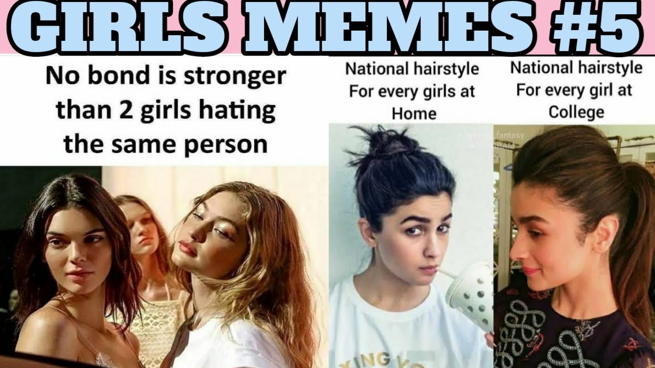 Funny Girls Memes🤣🤣Part 5🤣Memes Only Girls Will Find Funny🤣🤣🤣And  Relatable😂#Funny #Litmemes #Memes - Youtube