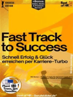 Fast Track to Success – Schnell Erfolg & Glück erreichen per Karriere–Turbo: Mit Bonus – Im Beruf zügig die Sprossen nach oben erklimmen Gehalt & Erfolg maximieren