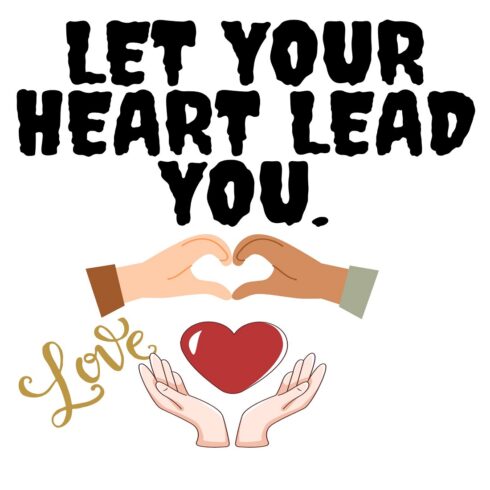 let your heart lead you amazing design best for t-shirt and more etc cover image.