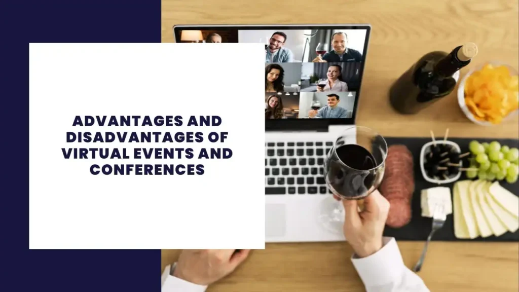 Advantages and Disadvantages of Virtual Events and Conferences