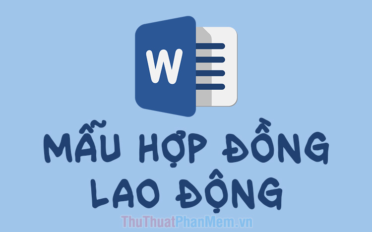 Hợp đồng lao động mẫu file Word 2024