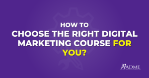 How to Choose the Right Digital Marketing Course