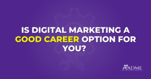 Is Digital Marketing a Good Career