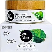 Gommage pour corps, Mint & Avocado Oil I Want You Naked Clear Spirit Body Scrub