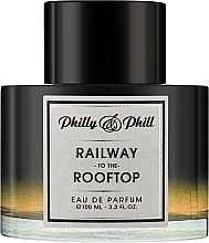 Philly & Phill Railway To The Rooftop Парфюмированная вода