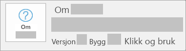 Skjermbilde som viser at versjon og bygg er Klikk og bruk