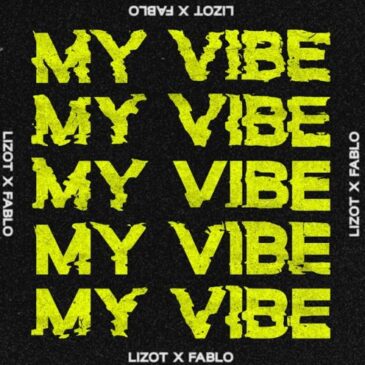 LIZOT x FABLO veröffentlichen neue Single “MY VIBE”