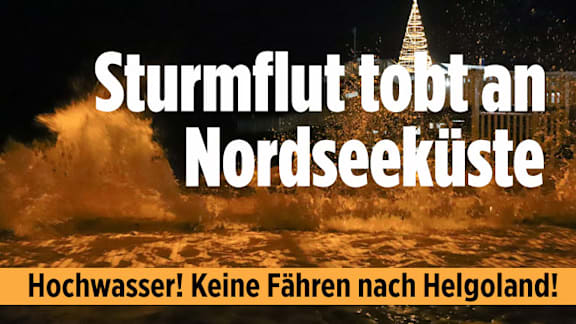 Hochwasser! Keine Fähren nach Helgoland!: Sturmflut tobt an Nordseeküste