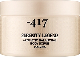 Balancing Matcha Scrub -417 Serenity Legend Aromatic Balancing Body Scrub Matcha