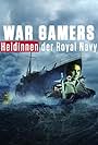 War Gamers - Heldinnen der Royal Navy (2022)