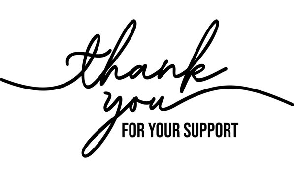 Thank you for your support, Thank you card printable 
design on white backgr ound, thank you hand drawn lettering calligraphy text handwritten inscription vector banner, tag for online customers