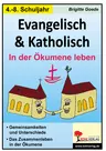 Evangelisch und Katholisch - In der Ökumene leben - Gemeinsamkeiten und Unterschiede - Religion