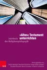 "Altes" Testament unterrichten - Jahrbuch der Religionspädagogik - Religion