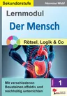 Lernmodul 1: Der Mensch / Rätsel, Logik und Co - Mit verschiedenen Bausteinen effektiv und nachhaltig unterrichten - Biologie