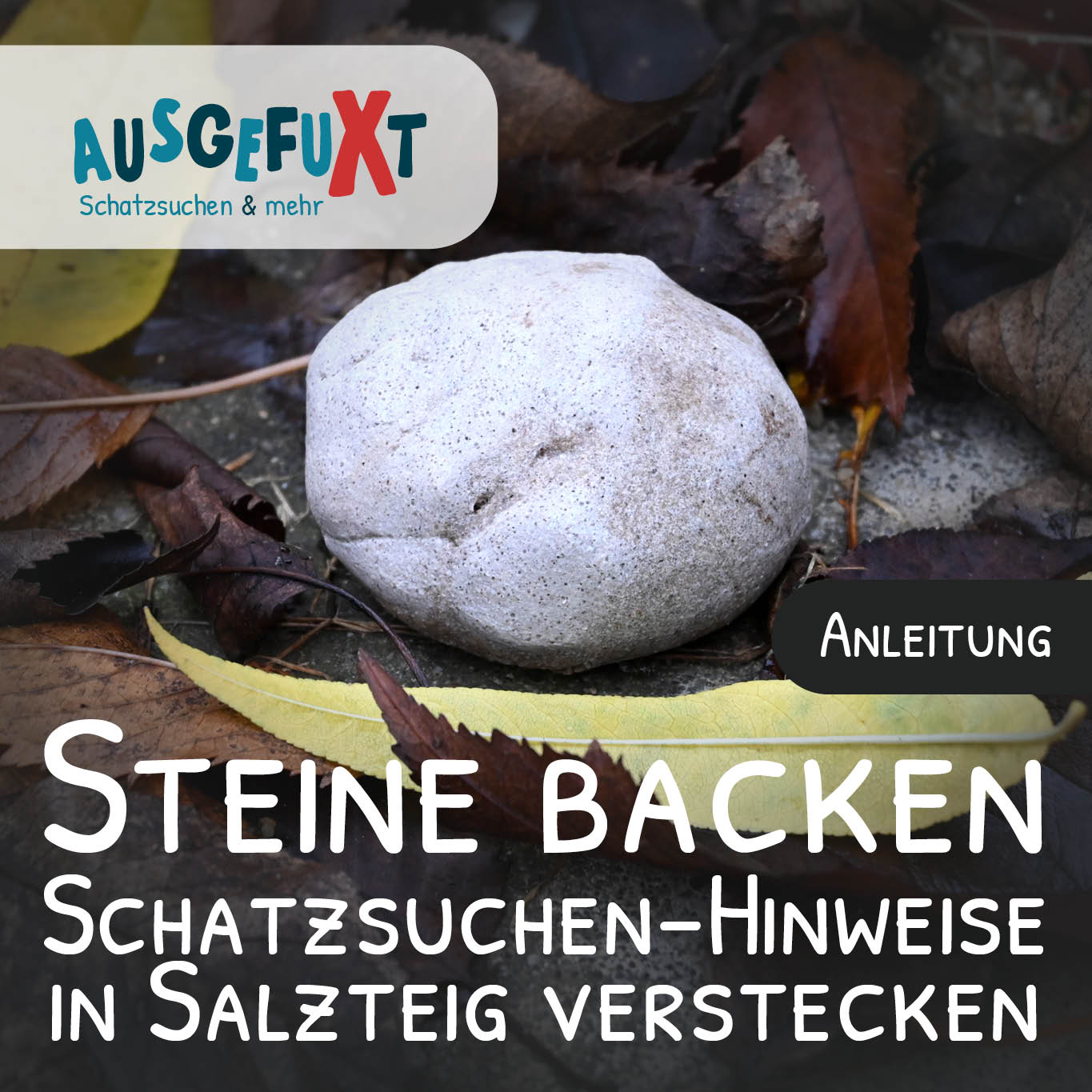 Steine backen - Schatzsuchen-Hinweise in Salzteig verstecken