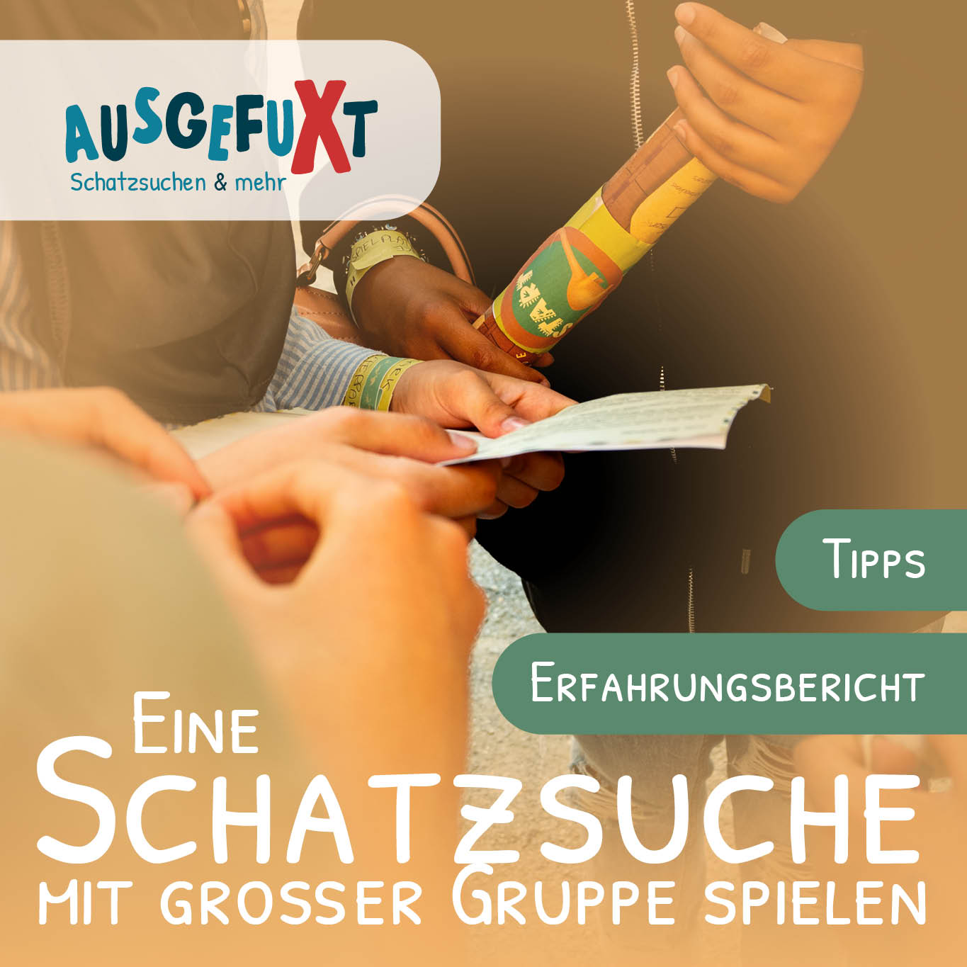 Eine Schatzsuche mit groÃŸer Gruppe vorbereiten und spielen - Erfahrungsbericht und Tipps