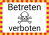 Betreten verboten Schilder