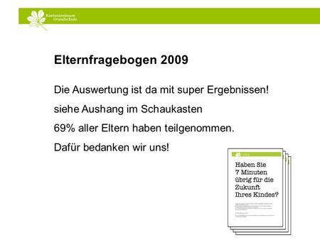 Elternfragebogen 2009 Die Auswertung ist da mit super Ergebnissen!