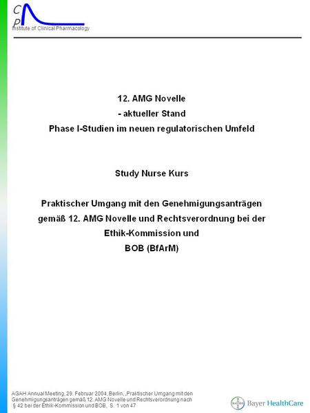 CPCP Institute of Clinical Pharmacology AGAH Annual Meeting, 29. Februar 2004, Berlin, Praktischer Umgang mit den Genehmigungsanträgen gemäß 12. AMG Novelle.